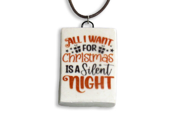 All I Want For Christmas Is A Slient NightIMG_9150 -2700x2025 - White