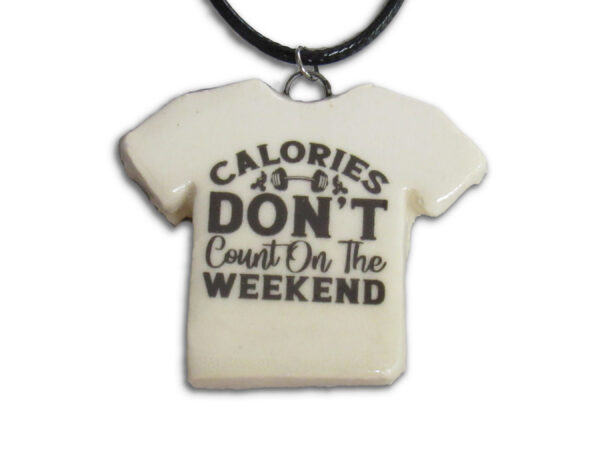 Calories Dont Count on the Weekends - 2700x2025 - white - IMG_9207 copy